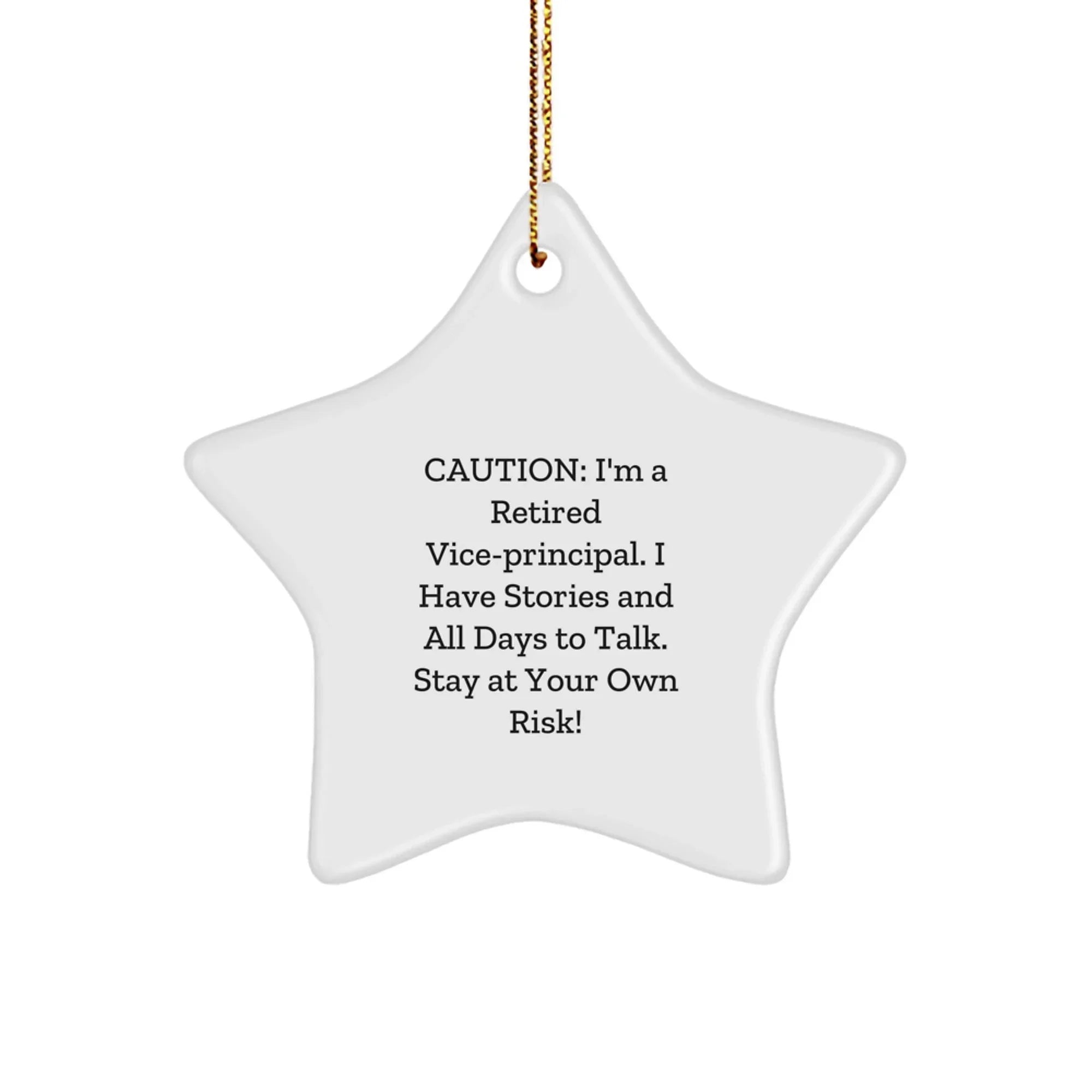 Funny Vice-principal Gifts, Star Ornament, Christmas Unique Gifts from Friends or Family, 'Caution: I'm A Retired Vice-principal...'