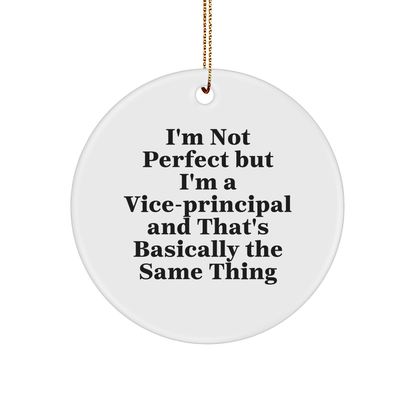 Funny Vice-principal Gifts for Christmas - Circle Ornament 'I'm Not Perfect' Quote, Gifts from Friends and Family