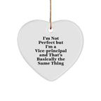 Funny Vice-principal Gifts from Friends, Heart Ornament 'I'm Not Perfect But I'm A Vice-principal' for Christmas