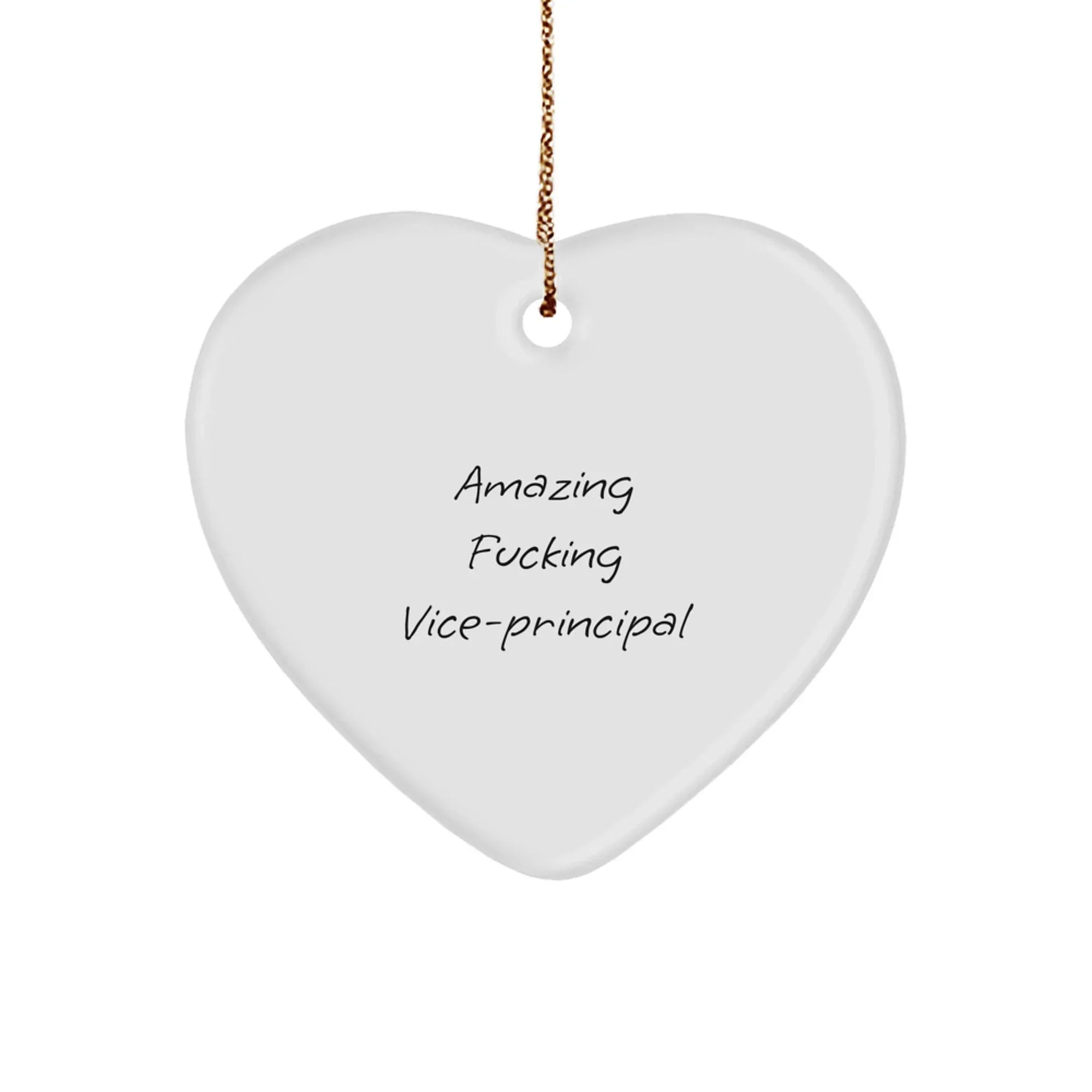 Funny Vice-principal Gifts from Men to Vice-principal - Amazing F--king Vice-principal Heart Ornament for Christmas, Unique Gifts for Vice-principal, Heart Shaped Ornament