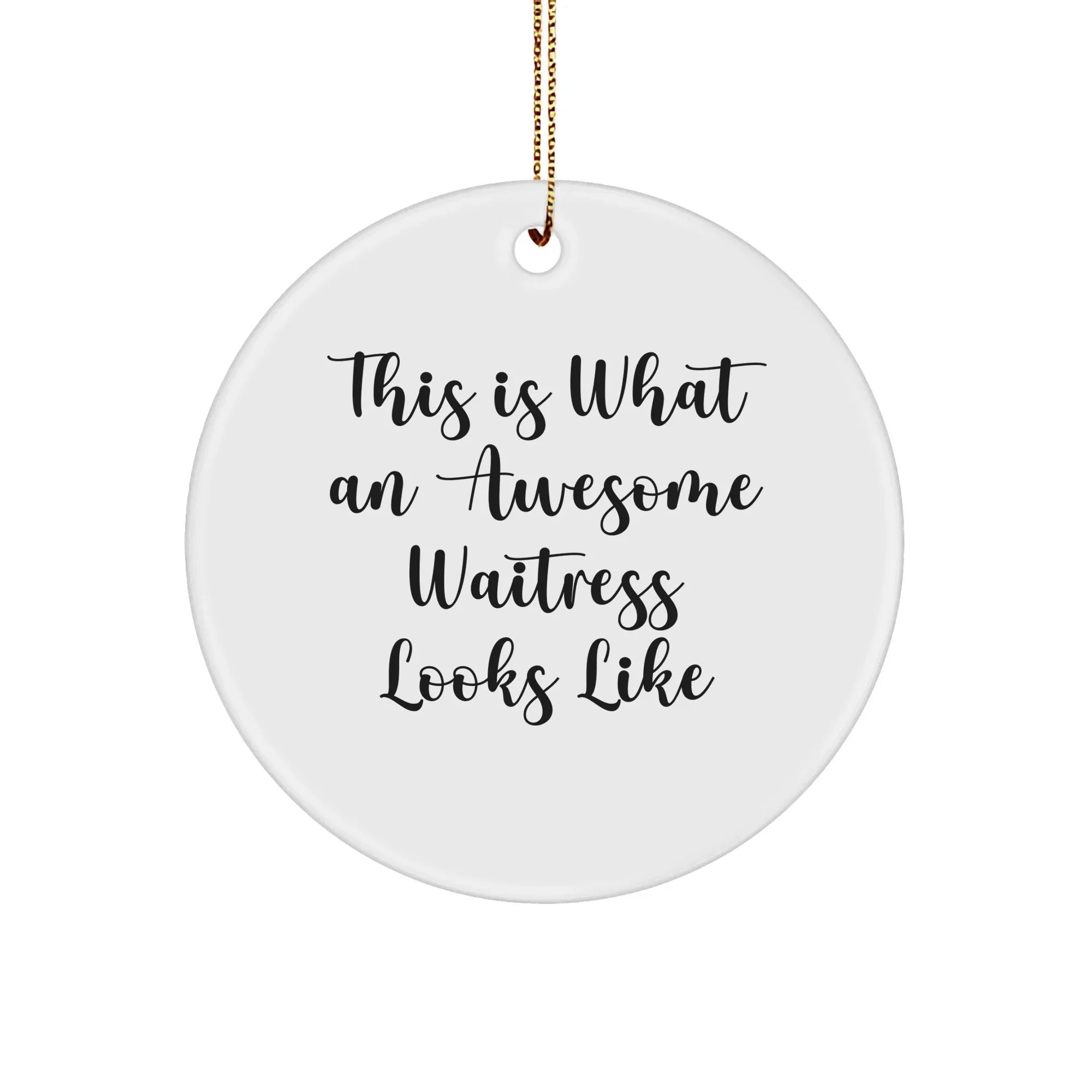 Funny Waitress Gifts, This Is What Awesome Waitress Looks Like, Circle Ornament for Christmas, Gifts from Friends, Gifts for Waitress