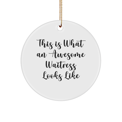 Funny Waitress Gifts, This Is What Awesome Waitress Looks Like, Circle Ornament for Christmas, Gifts from Friends, Gifts for Waitress
