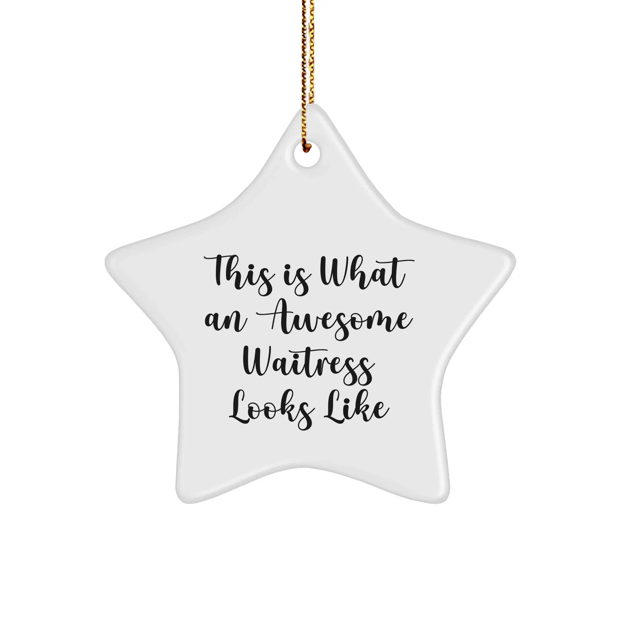 Funny Waitress Gifts from Men to Awesome Waitresses, This Is What An Awesome Waitress Looks Like Star Ornament for Christmas