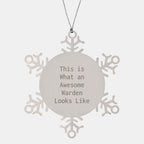 Funny Warden Christmas Unique Gifts from Friends, Snowflake Ornament with Quote 'This Is What An Awesome Warden Looks Like', Unique Warden Office Decor