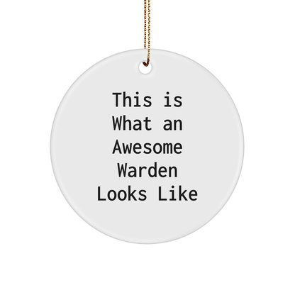 Funny Warden Gifts from Men to Friends - This Is What An Awesome Warden Looks Like Christmas Circle Ornament