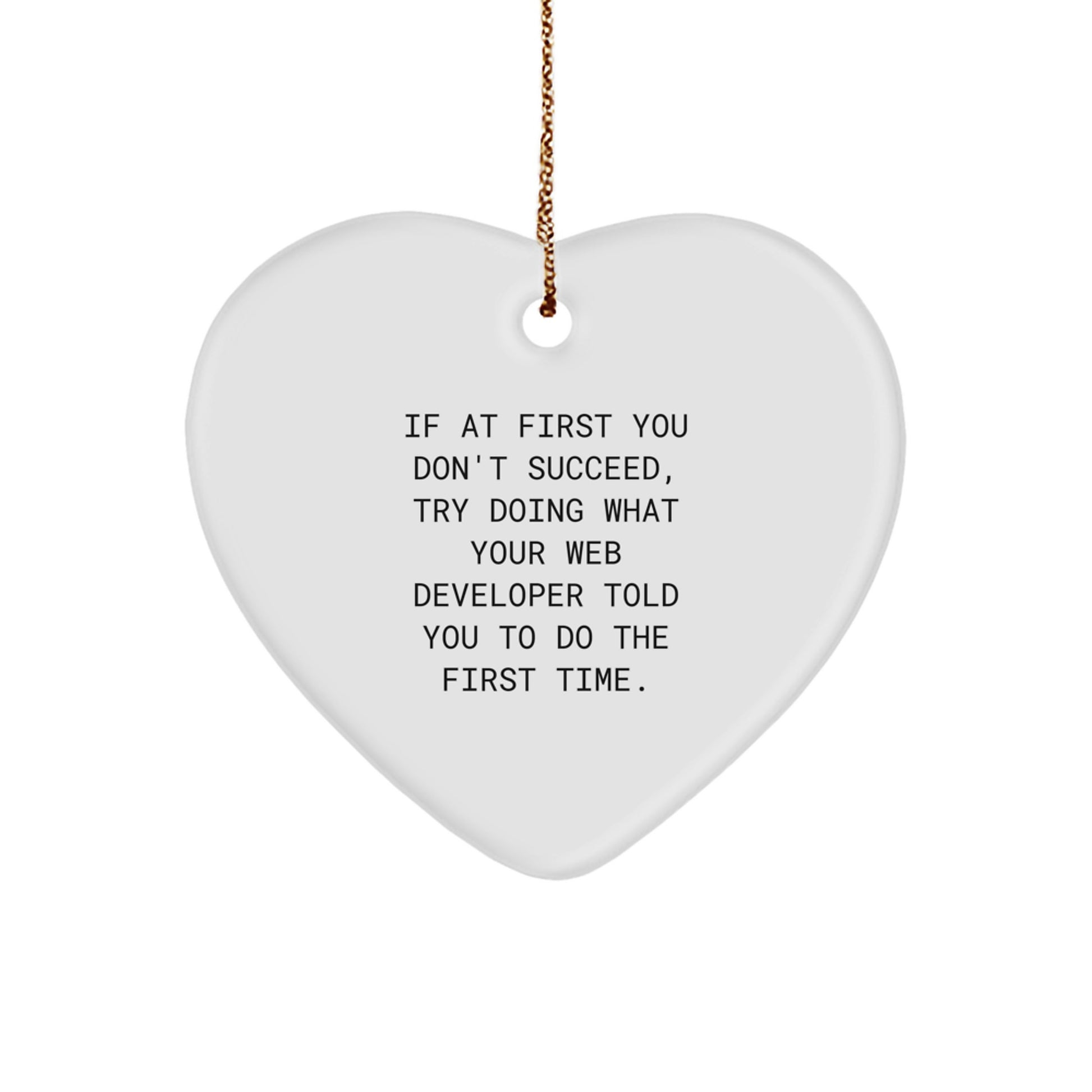 Funny Web Developer Gifts from Friends for Men - 'If At First You Don't Succeed' Heart Ornament, Christmas Unique Presents