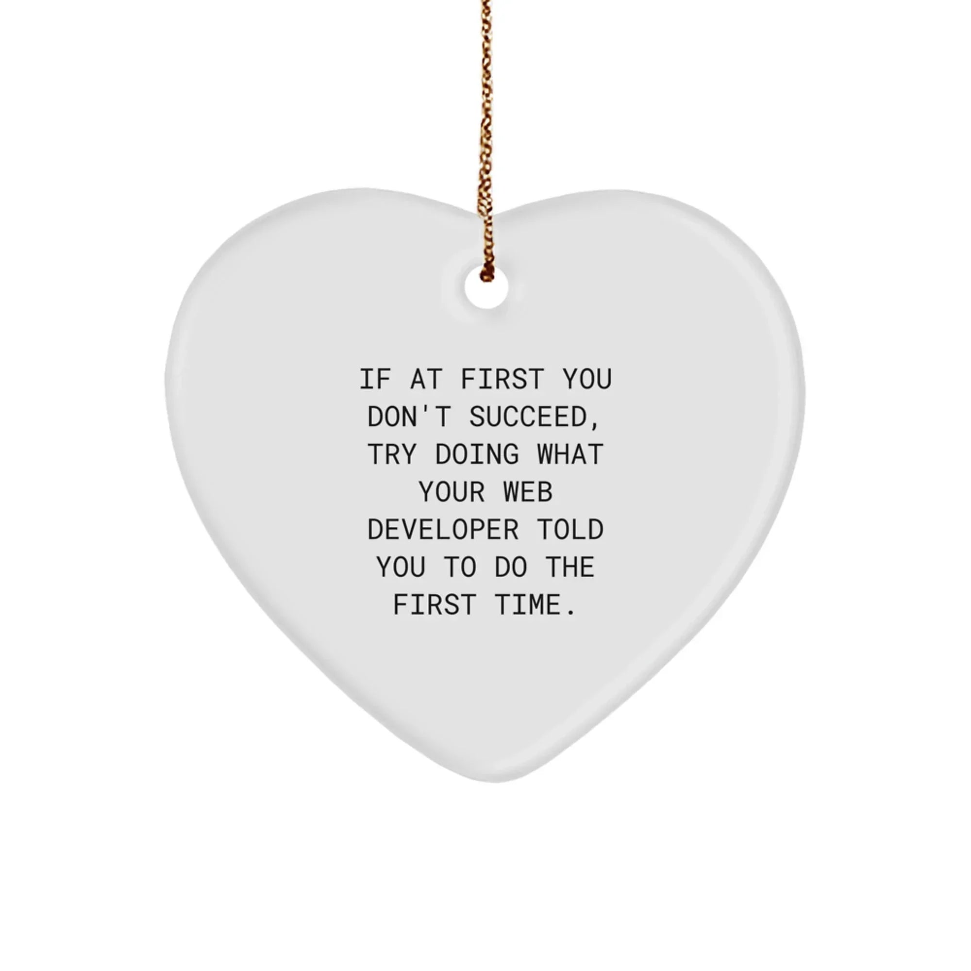Funny Web Developer Gifts from Friends for Men - 'If At First You Don't Succeed' Heart Ornament, Christmas Unique Presents