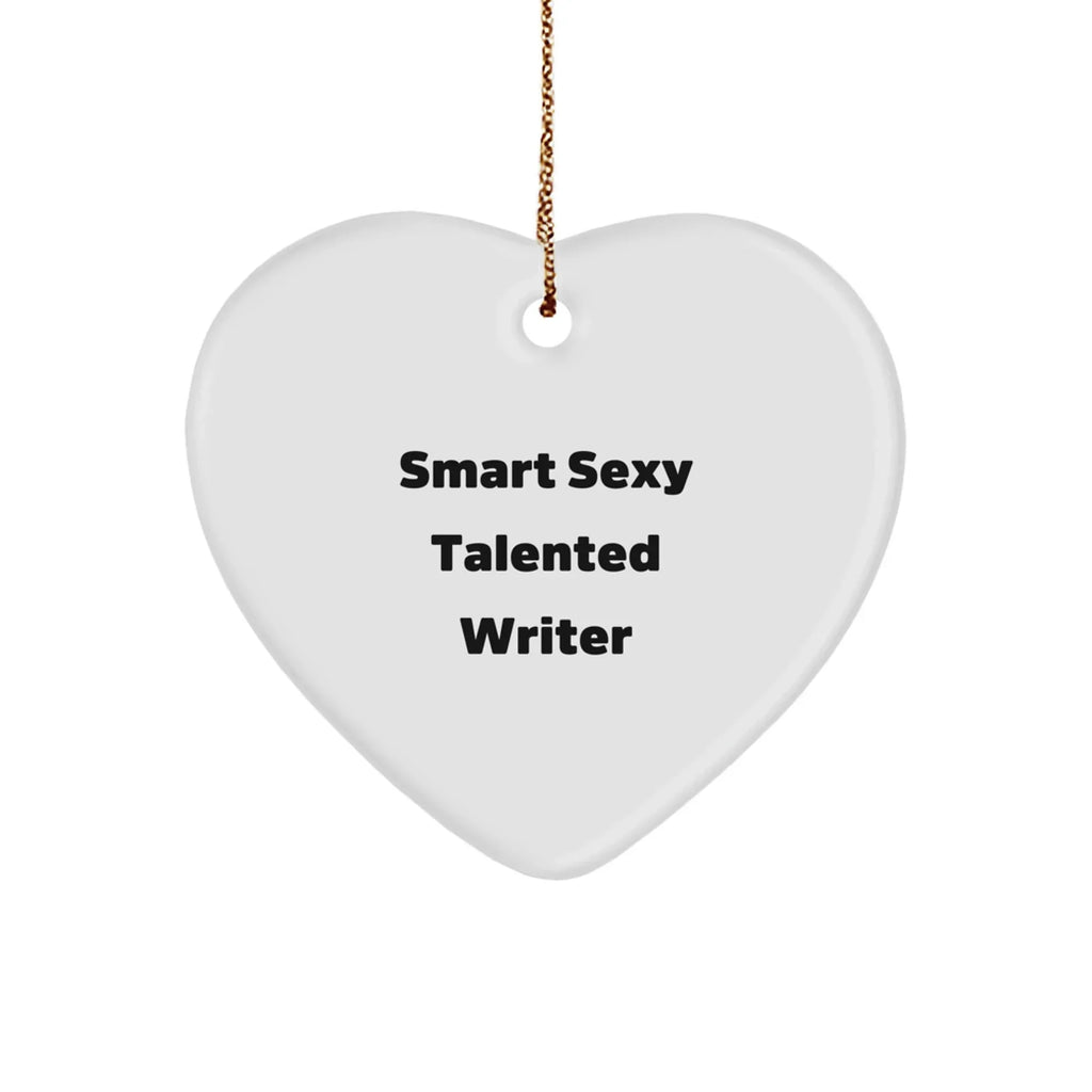 Funny Writer Gifts from Men to Writer Friends on Christmas - Smart Sexy Talented Writer Heart Ornament, White, 2.75