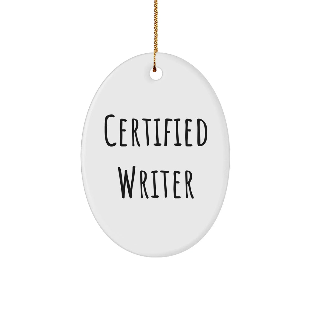 Funny Writer Quotes Oval Ornament Gifts from Friends, Perfect for Christmas Memorable Presents for Writers Men or Women