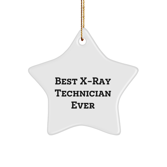 Funny X-Ray Technician Gifts - 'Best X-ray Technician Ever' Star Ornament for Christmas, Gifts from Friends, Family, Coworkers, and Colleagues