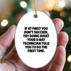 Funny X-Ray Technician Gifts from Friends - Oval Ornament with Inspirational Quote for Christmas