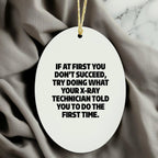 Funny X-Ray Technician Gifts from Friends - Oval Ornament with Inspirational Quote for Christmas