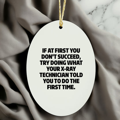 Funny X-Ray Technician Gifts from Friends - Oval Ornament with Inspirational Quote for Christmas