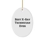Funny X-Ray Technician Gifts from Friends for Best X-Ray Technician Ever Oval Ornament, X-Ray Technician Christmas Unique Gift Ideas