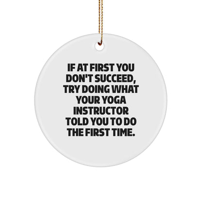 Funny Yoga Instructor Gifts for Him or Her from Friends Family, Inspirational Circle Ornament with Humorous Quote, Unique Christmas Unique Gifts for Yoga Lovers