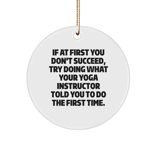 Funny Yoga Instructor Gifts for Him or Her from Friends Family, Inspirational Circle Ornament with Humorous Quote, Unique Christmas Unique Gifts for Yoga Lovers