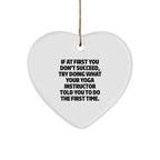 Funny Yoga Instructor Gifts from Men to Women - Heart Ornament for Christmas - 'If At First You Don't Succeed, Try Doing What Your Yoga Instructor Told You To Do The First Time.'