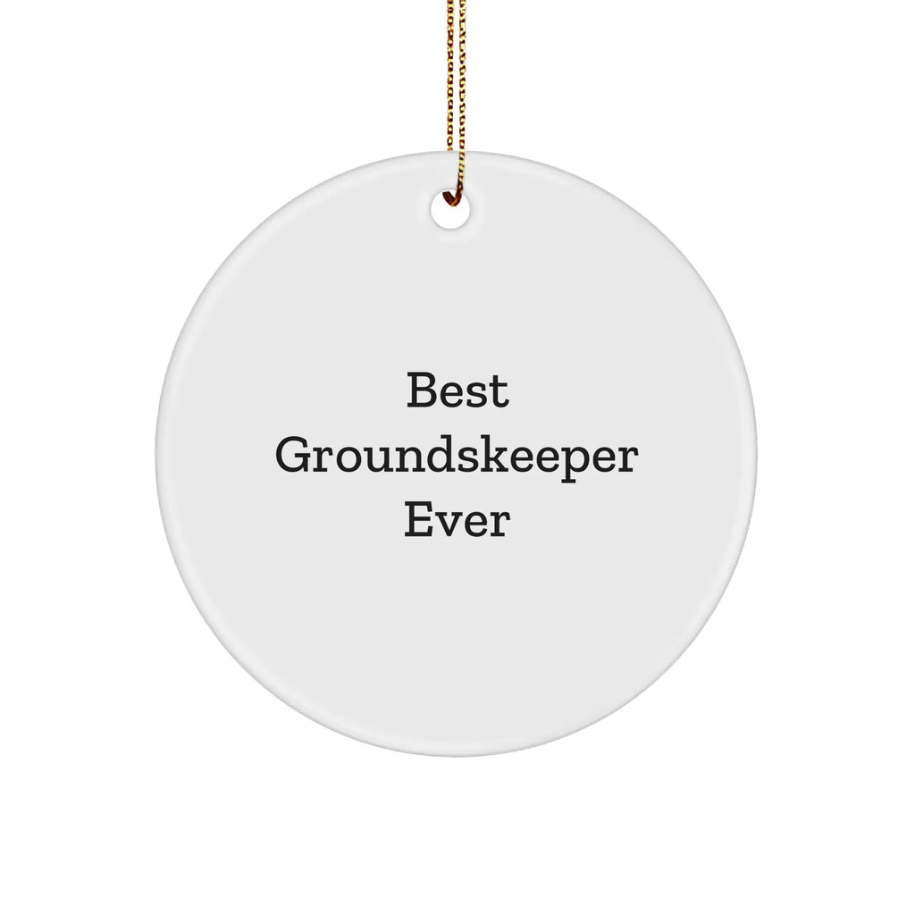Funny groundskeeper Gifts from Friends - 'Best groundskeeper Ever' Circle Ornament for Christmas