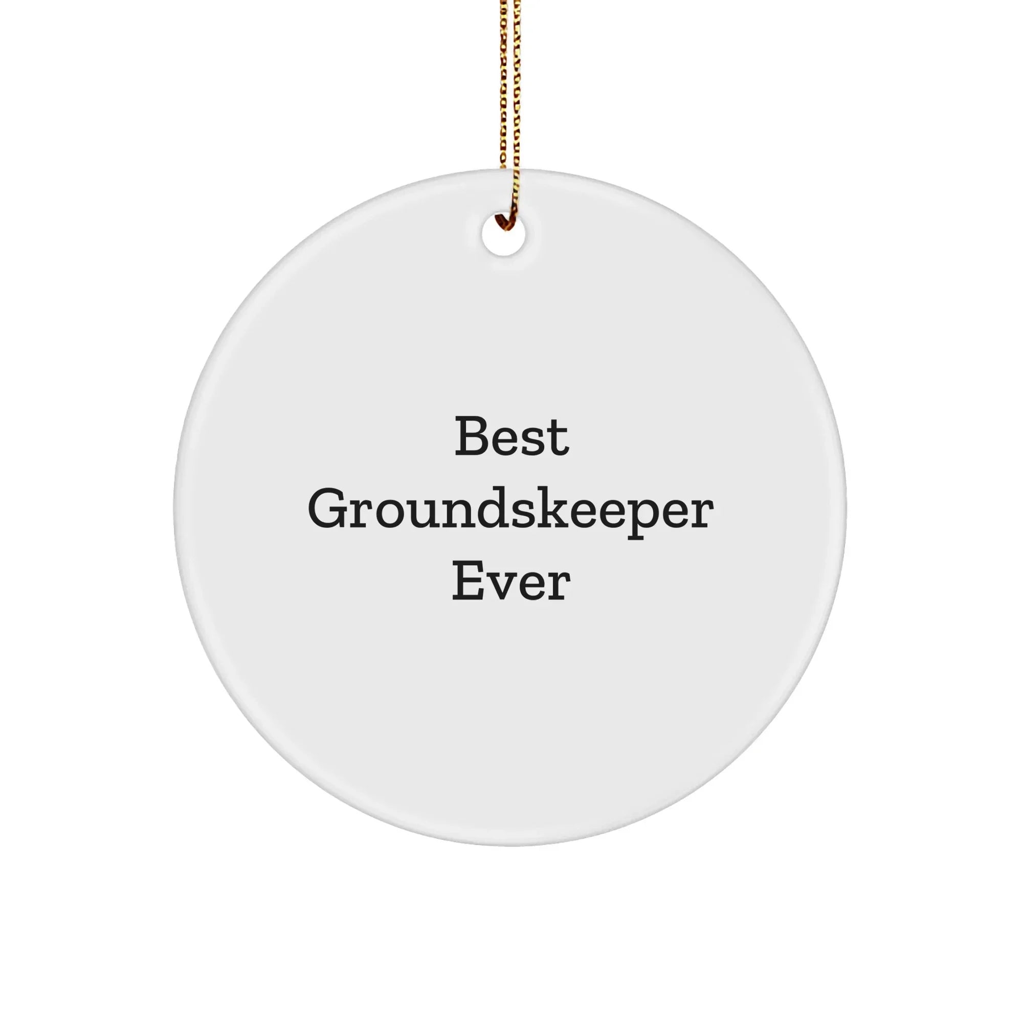 Funny groundskeeper Gifts from Friends - 'Best groundskeeper Ever' Circle Ornament for Christmas