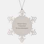 Funny groundskeeper Gifts from Friends - Smart Sexy Talented groundskeeper Snowflake Ornament for Christmas, Gifts for groundskeeper Men, Unique Gift Ideas