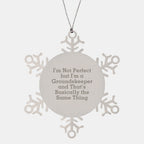 Funny groundskeeper Gifts from Men to Friends - Snowflake Ornament with Inspirational Quote 'I'm Not Perfect...' for groundskeeper Christmas