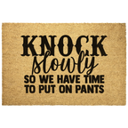 Funny Doormat – “Knock Slowly So We Have Time to Put On Pants” | Humor Coir Welcome Mat | Hilarious Gift for Couples, Roommates & Families