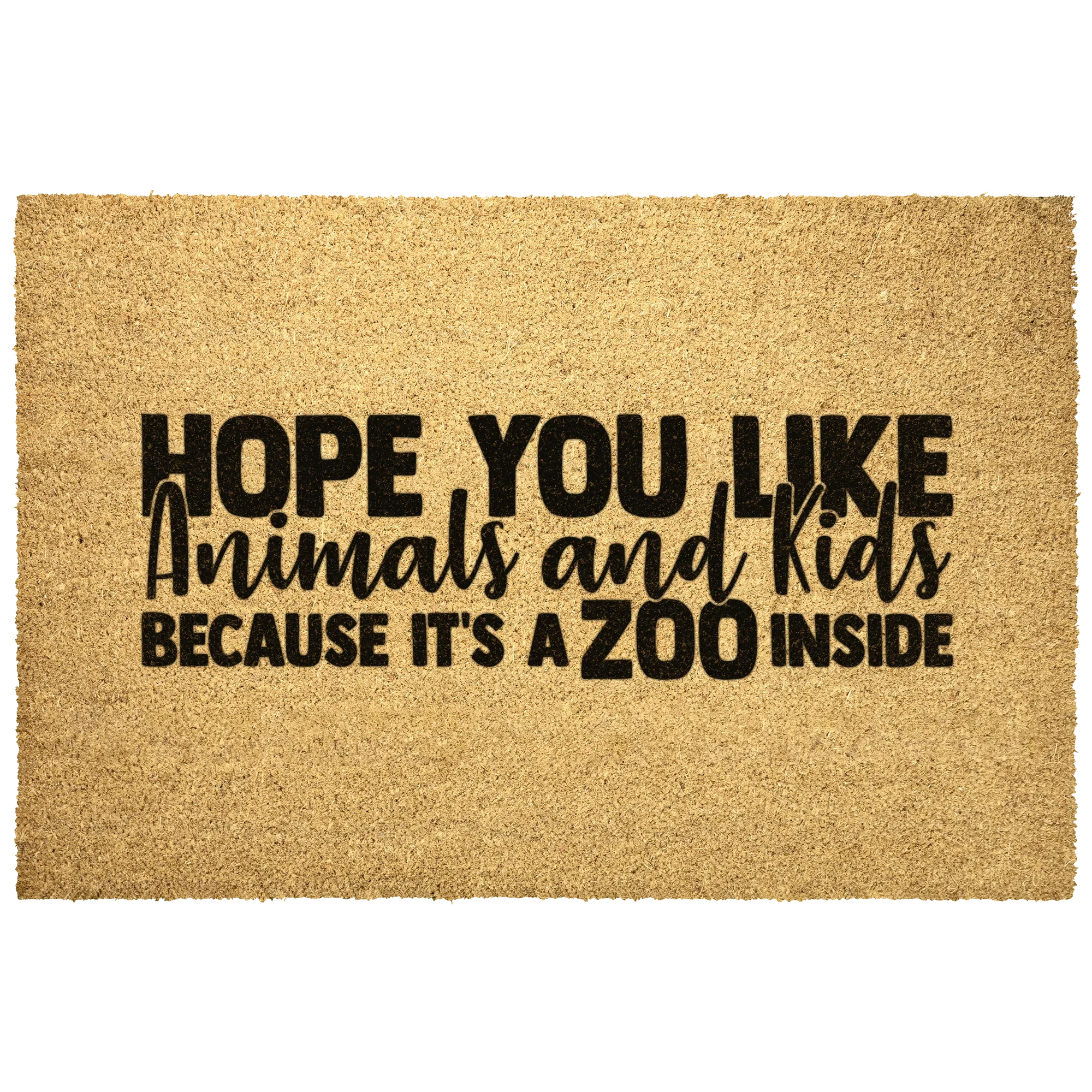 Funny Family Doormat – “Hope You Like Animals and Kids Because It’s a Zoo Inside” | Coir Welcome Mat for Busy Homes | Pet & Kid Lover Porch Décor