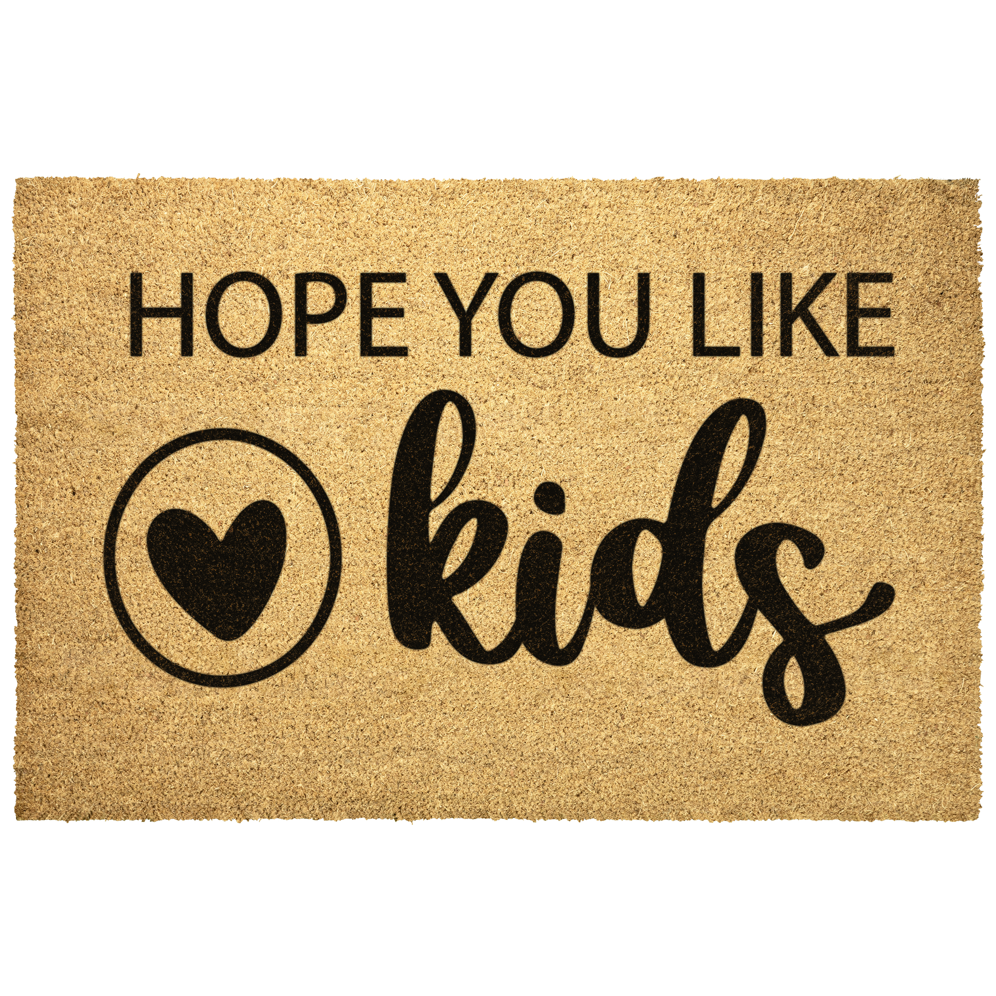 Funny Family Doormat – “Hope You Like Kids” | Coir Welcome Mat with Heart Design | Family Home Entryway Décor | Perfect Gift for Parents