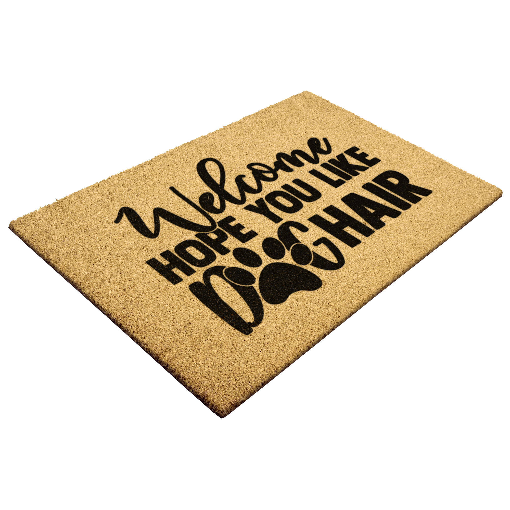 Funny Hope You Like Dog Hair Natural Coir Welcome Mat