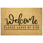 Funny Doormat - Welcome – Please Leave by 9:00 | Humorous Coir Welcome Mat | Cozy & Honest Home Décor Gift