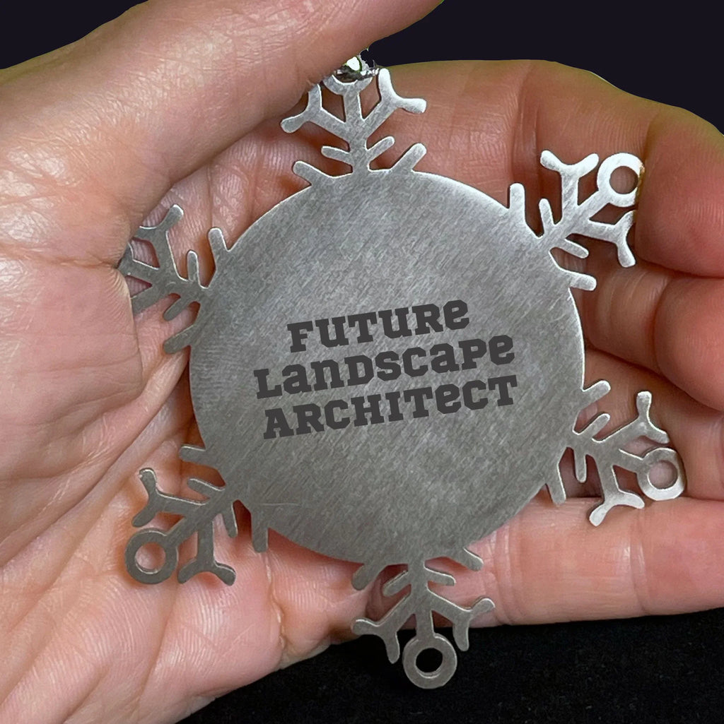 Future Landscape Architect Christmas Unique Gifts from Friends Snowflake Ornament, Inspirational Quotes for Landscape Architects, Shatterproof Snowflake Decoration, 3.14 Inch Diameter