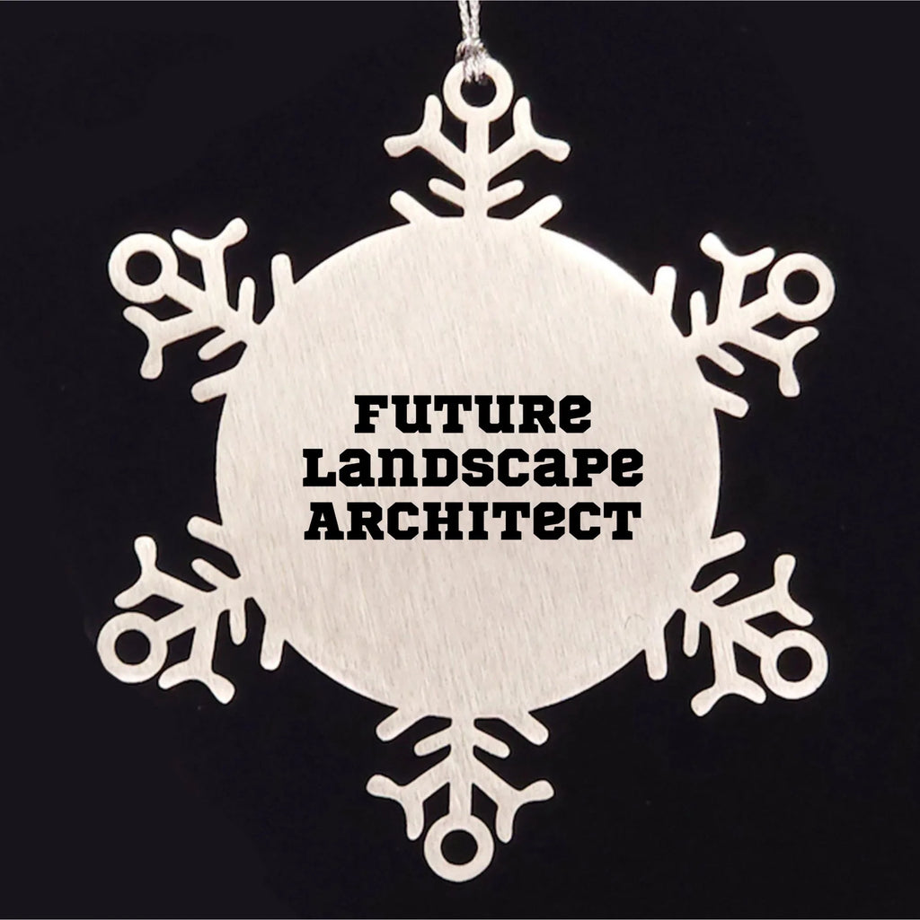 Future Landscape Architect Christmas Unique Gifts from Friends Snowflake Ornament, Inspirational Quotes for Landscape Architects, Shatterproof Snowflake Decoration, 3.14 Inch Diameter