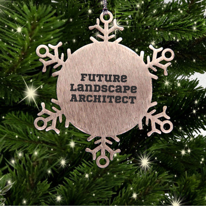 Future Landscape Architect Christmas Unique Gifts from Friends Snowflake Ornament, Inspirational Quotes for Landscape Architects, Shatterproof Snowflake Decoration, 3.14 Inch Diameter