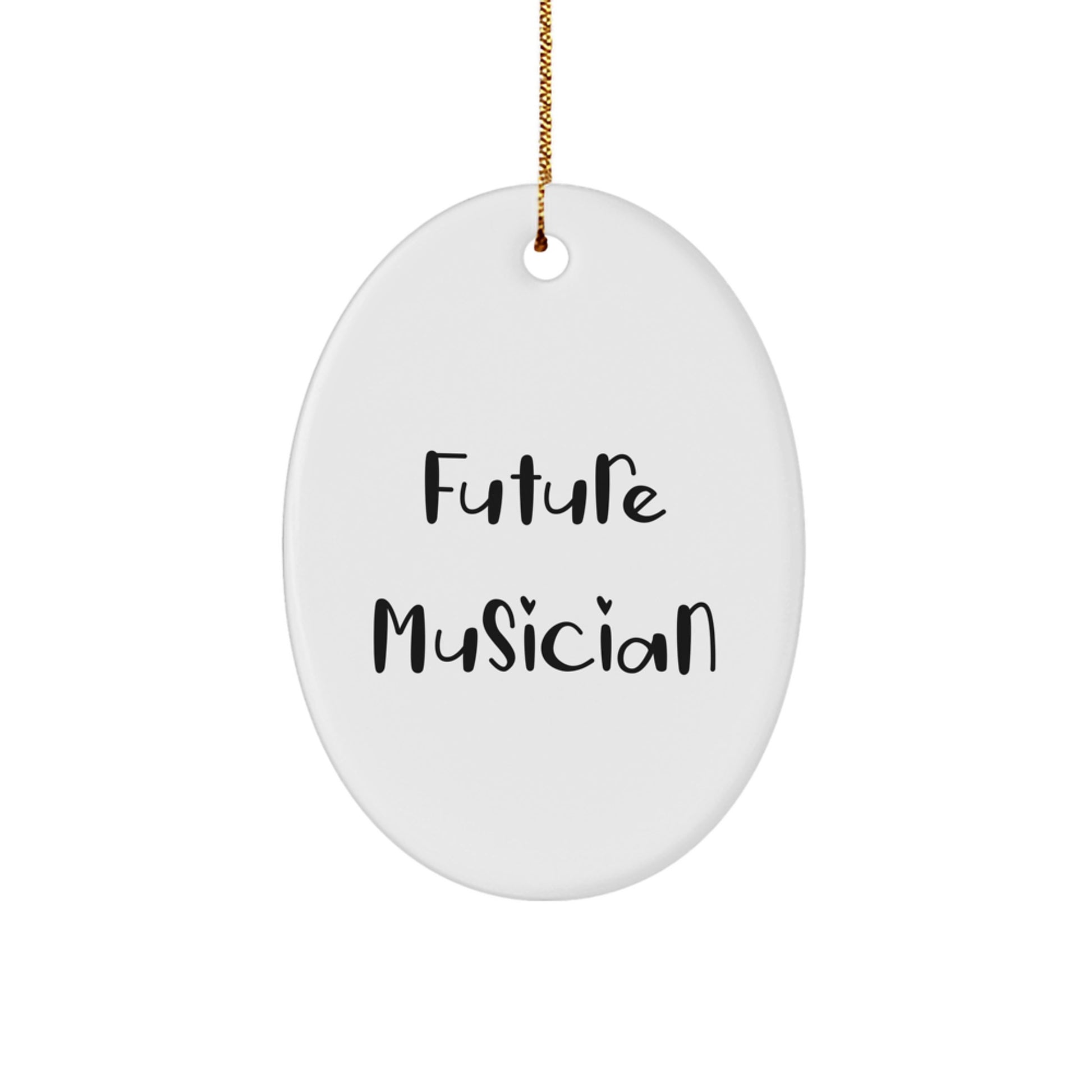 Future Musician Oval Ornament, Gifts from Friends and Family, Inspirational Quote, White, 3.25" Tall, Perfect for Christmas