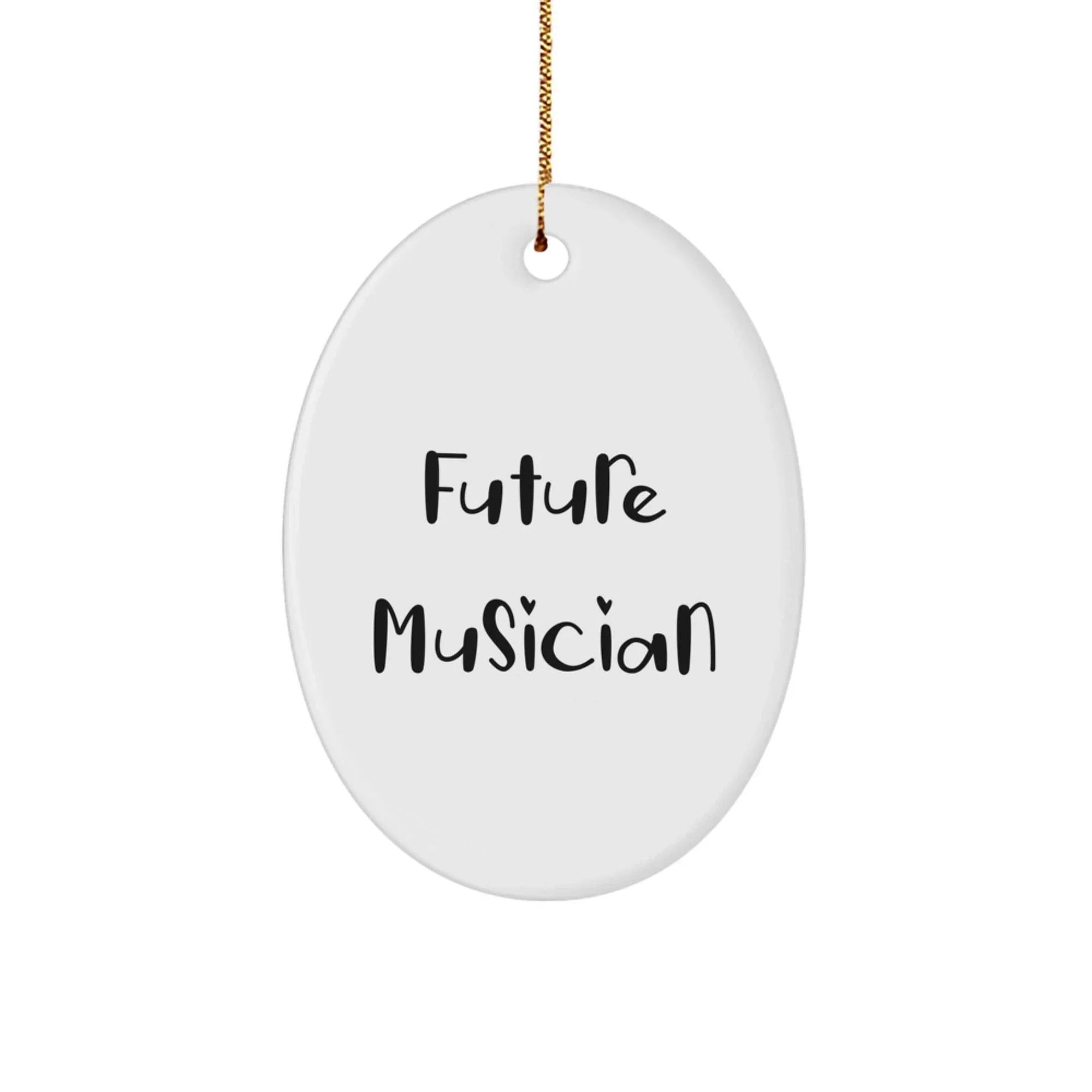 Future Musician Oval Ornament, Gifts from Friends and Family, Inspirational Quote, White, 3.25" Tall, Perfect for Christmas