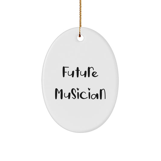 Future Musician Oval Ornament, Gifts from Friends and Family, Inspirational Quote, White, 3.25" Tall, Perfect for Christmas - Image 1