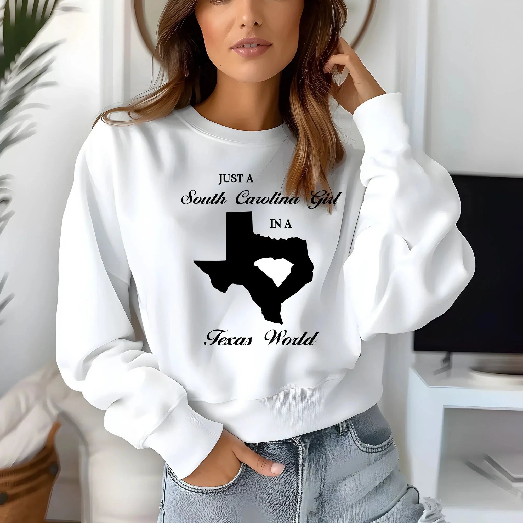 Just a South Carolina Girl in a Texas World Sweatshirt