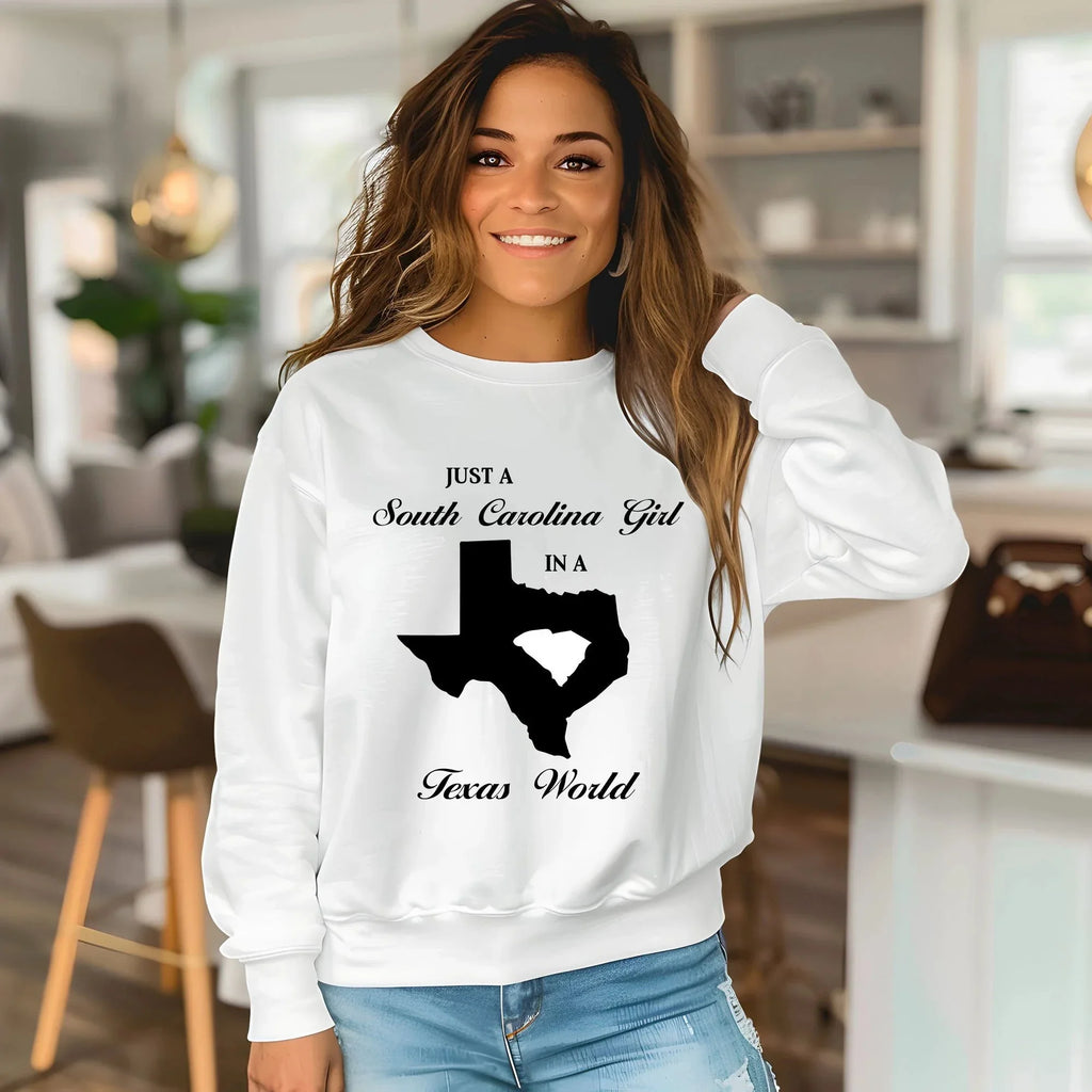Just a South Carolina Girl in a Texas World Sweatshirt