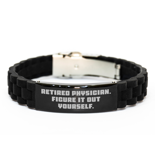 Funny Quote Physician Gifts from Men for Graduation Unique Gifts Glide lock Clasp Bracelet, 'Retired Physician. Figure It Out Yourself.' - Image 1