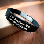 Maryland Enthusiasts Gift Idea, I'd Rather Be In Maryland Humorous Quote Glide lock Clasp Bracelet for Men, Unique Father's Day Unique Gifts from Friends to Family