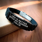 Funny Border Collie Dog Gifts from Men for Fathers Day Glide lock Clasp Bracelet Life Is Better With My Border Collie