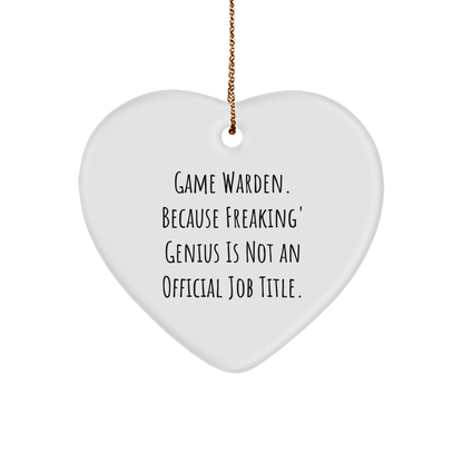 Game Warden Heart Ornament, Funny Quote, Unique Gifts for Men, 'Game Warden. Because Freaking' genius Is Not An Official Job Title.', Christmas Ornament Gifts from Family to Friends