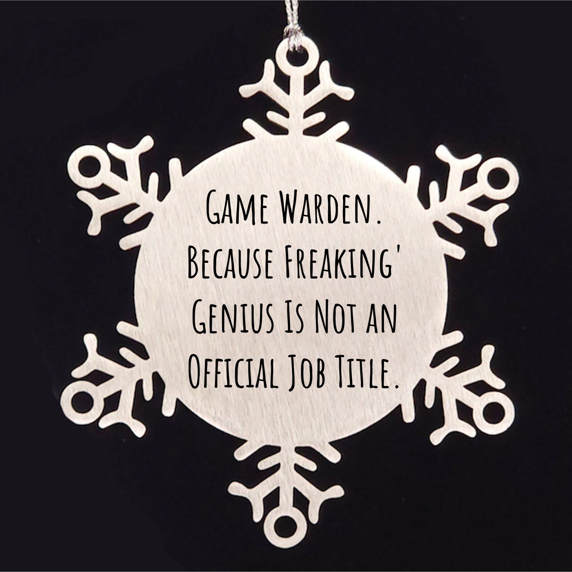 Game Warden Humor Gifts Funny Snowflake Ornaments for Christmas, Gifts for Game Wardens, Shatterproof Stainless Steel Unique Presents