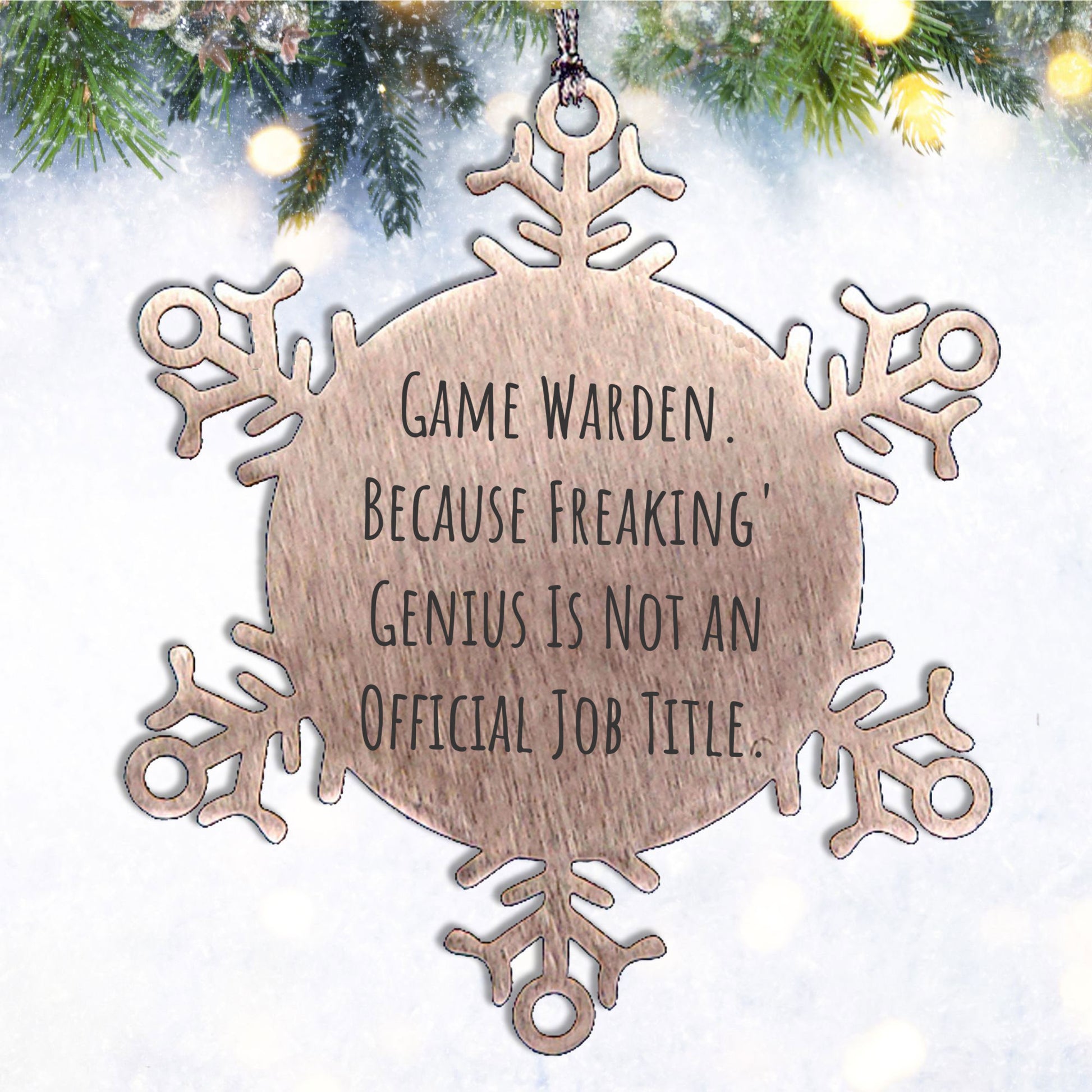 Game Warden Humor Gifts Funny Snowflake Ornaments for Christmas, Gifts for Game Wardens, Shatterproof Stainless Steel Unique Presents