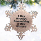 Geocaching Enthusiasts' Snowflake Ornaments, Funny Gifts from Friends for Geocaching, Men, Women, Family, Christmas Unique Treasures
