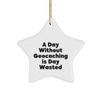 Geocaching Gifts from Men to Friends - 'A Day Without Geocaching Is Day Wasted' Star Ornament for Christmas
