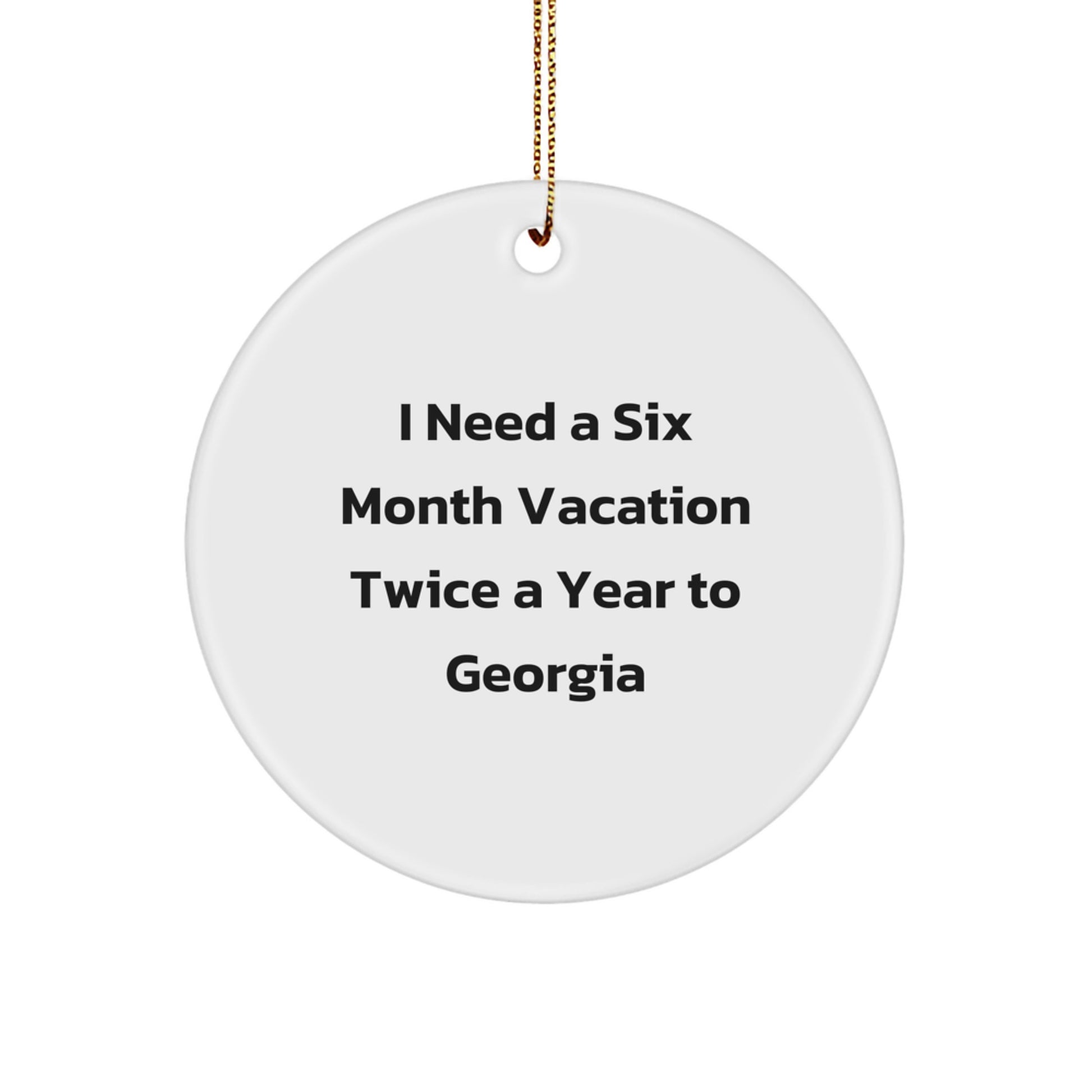 Georgia Circle Ornament, Funny Quote Gifts for Men, Women, Friends, Coworkers, and Family, Holiday Season Decorations