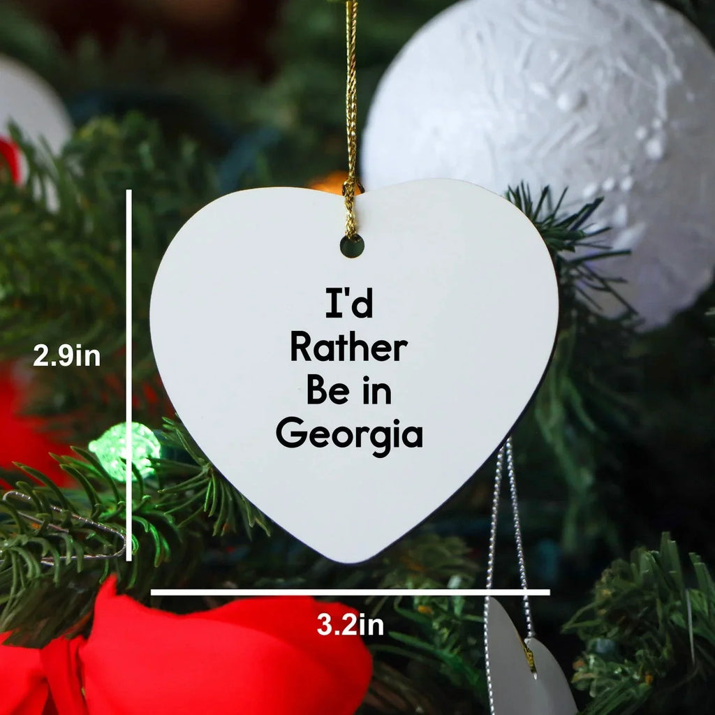 Georgia Heart Ornament, Funny Quote Gifts from Men, Women, Friends, Family - I'd Rather Be In Georgia, Christmas Decorations for Home or Office