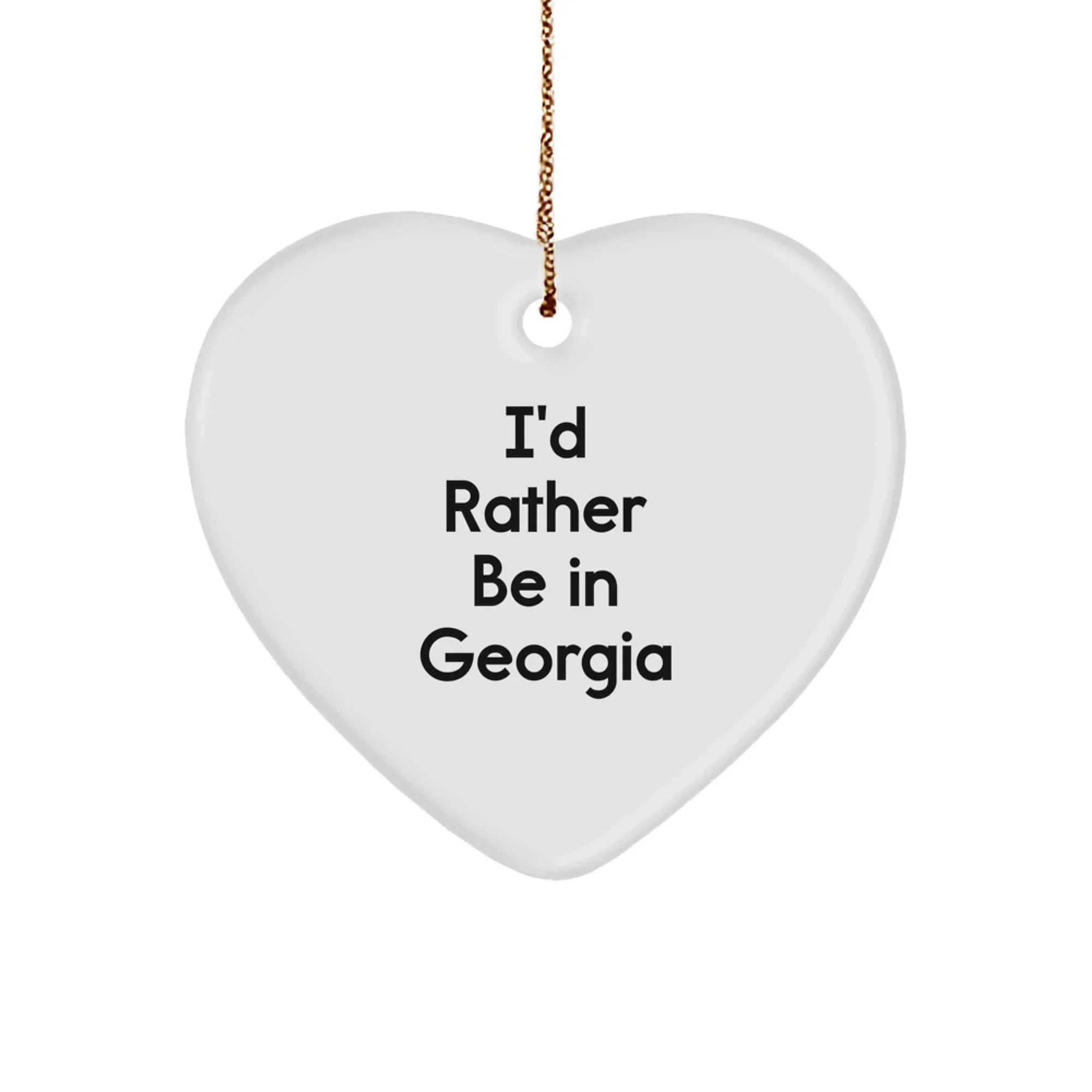 Georgia Heart Ornament, Funny Quote Gifts from Men, Women, Friends, Family - I'd Rather Be In Georgia, Christmas Decorations for Home or Office
