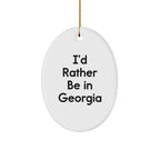 Georgia Oval Ornament, 'I'd Rather Be in Georgia', Funny Christmas Unique Gift for Georgia Enthusiasts, Gifts from Friends and Family, Unique Oval Ornament
